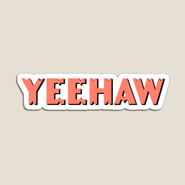 Yeehaw Memes Gifts Merchandise Redbubble - elvries gossip on twitter heres the tea some roblox hoes