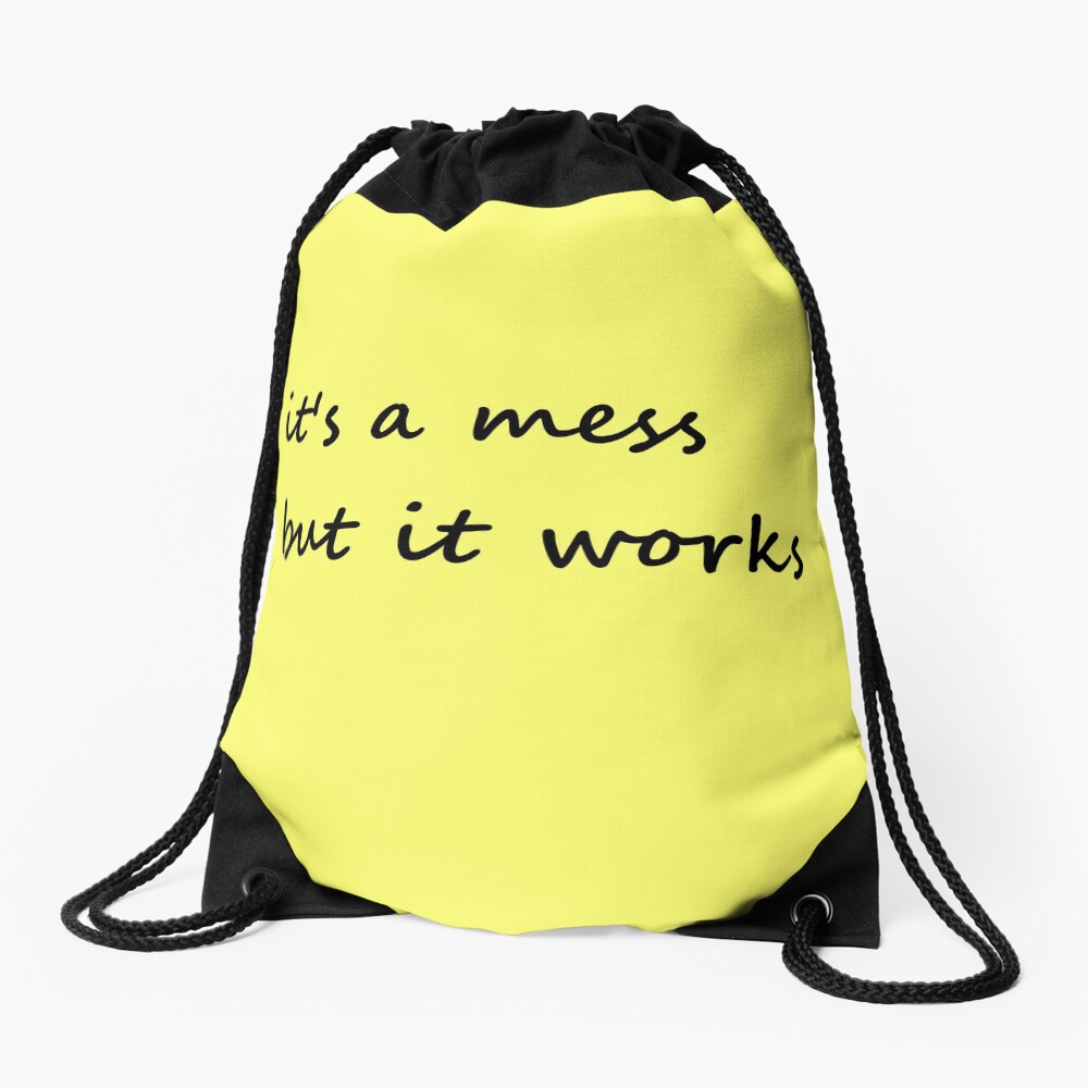 it's a mess but it works - Drawstring Bag Drawstring Bag