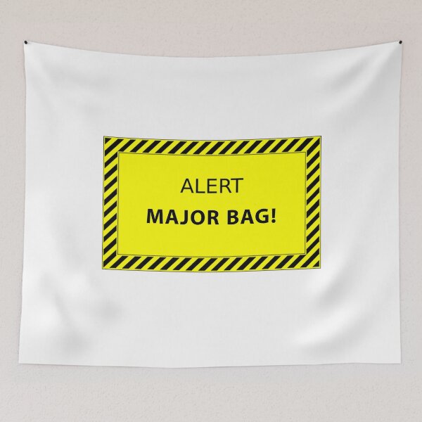Item preview, Major Bag Alert designed and sold by FabloFreshcoBar.