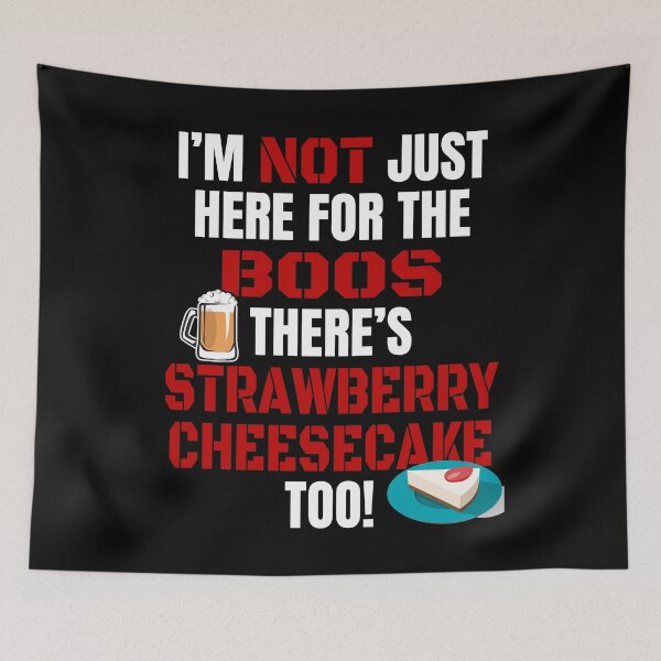 Item preview, I'M NOT JUST HERE FOR THE BOOS THERE'S STRAWBERRY CHEESECAKE TOO #3 with Strawberry Cheesecake Graphics designed and sold by GabiBlaze.