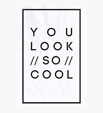 You Look So Cool Photographic Print