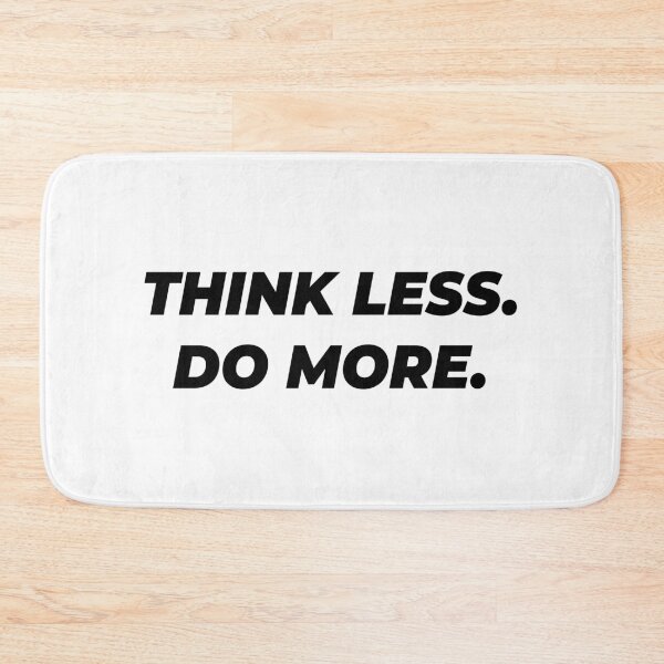 Item preview, Think Less. Do more. designed and sold by MellowGroove.