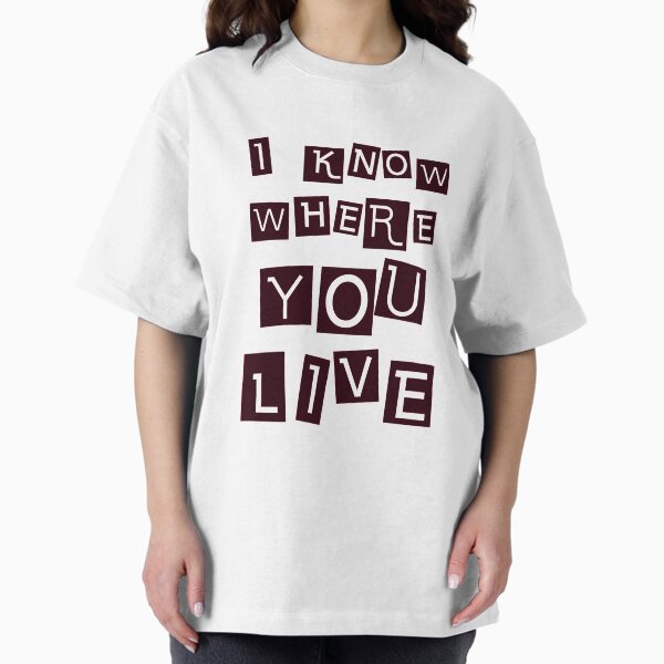 Item preview, I Know Where You Live designed and sold by TeesYouWant.