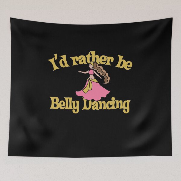 Item preview, I'd rather be belly dancing designed and sold by FrictionMaxxing.