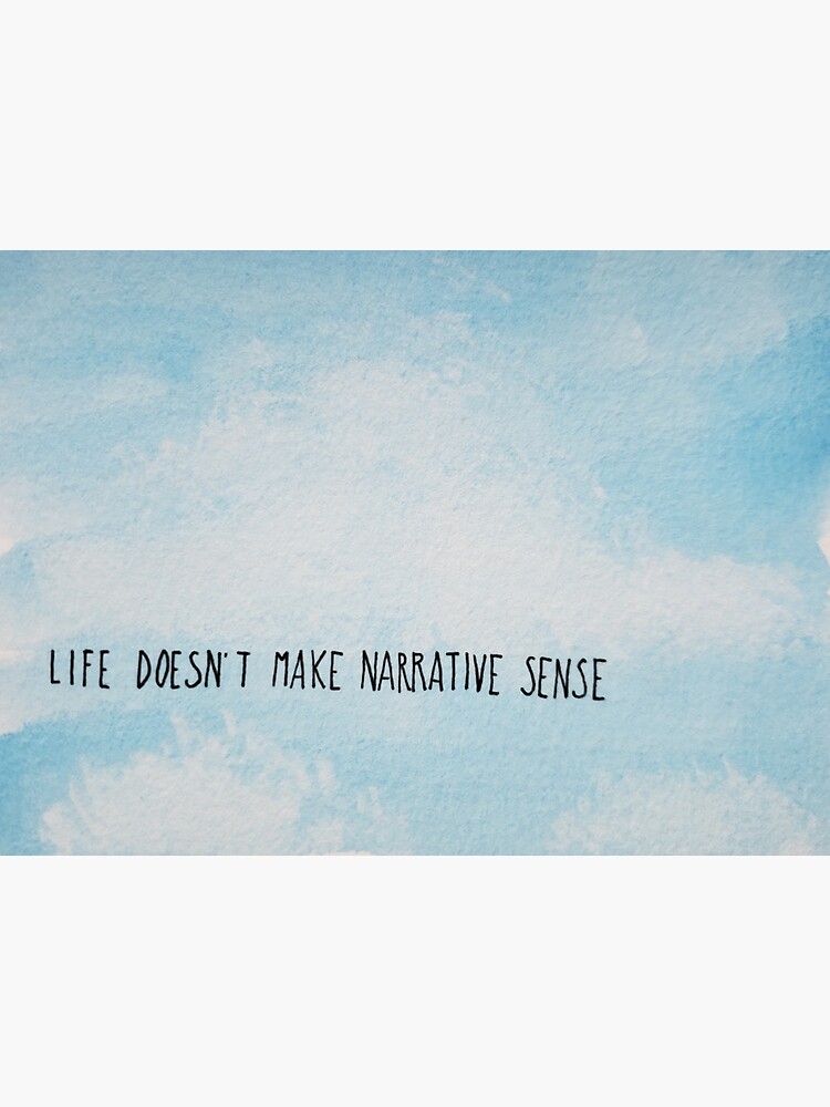 Life doesn't make narrative sense Sticker