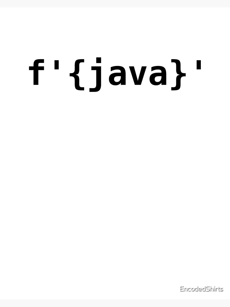 Aperçu 2 sur 2. Impression rigide avec l'œuvre Python> Chaînes f Java créée et vendue par EncodedShirts.
