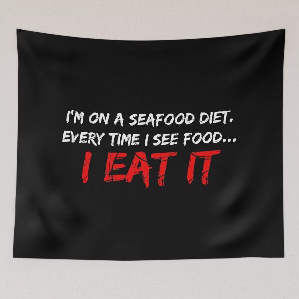 Item preview, I'm on a seafood diet, when I see food...I eat it designed and sold by ApparelFactory.