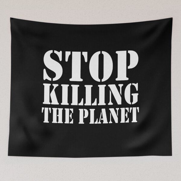 Item preview, STOP KILLING THE PLANET designed and sold by PoshJocks.