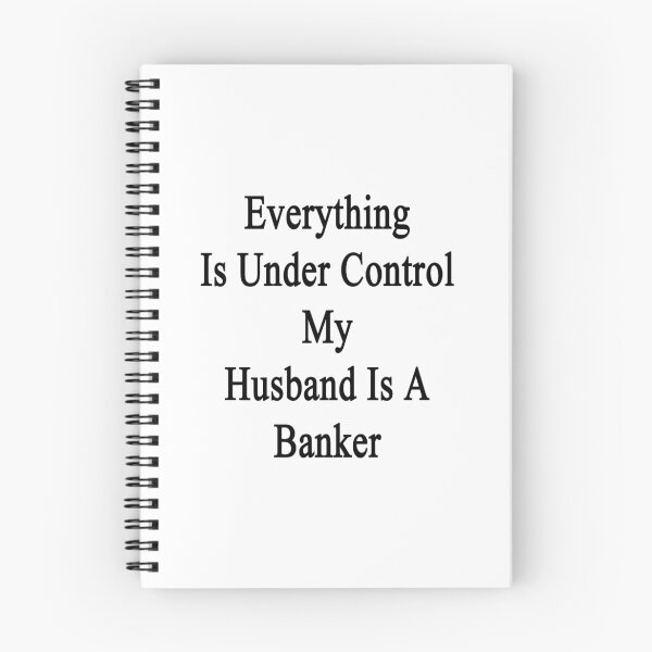 Item preview, Everything Is Under Control My Husband Is A Banker  designed and sold by supernova23.