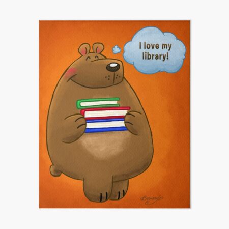 I Love My Library Ready To Read Bear! Art Board Print