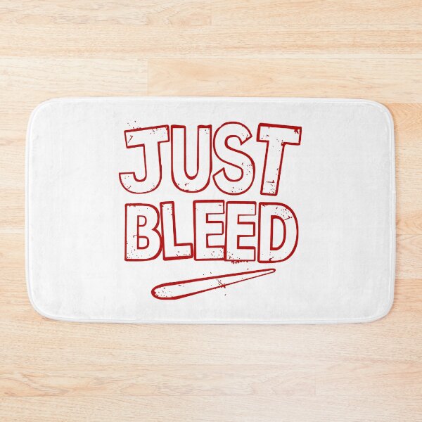 Item preview, Just Bleed designed and sold by TheLastStand.