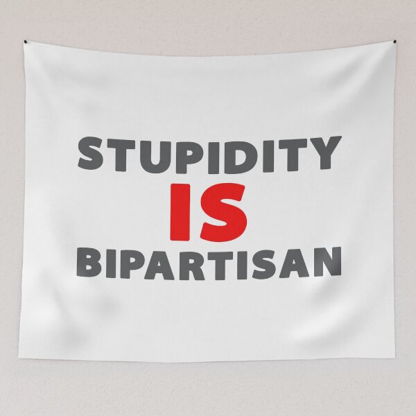Item preview, Stupidity IS Bipartisan designed and sold by Val Goretsky.