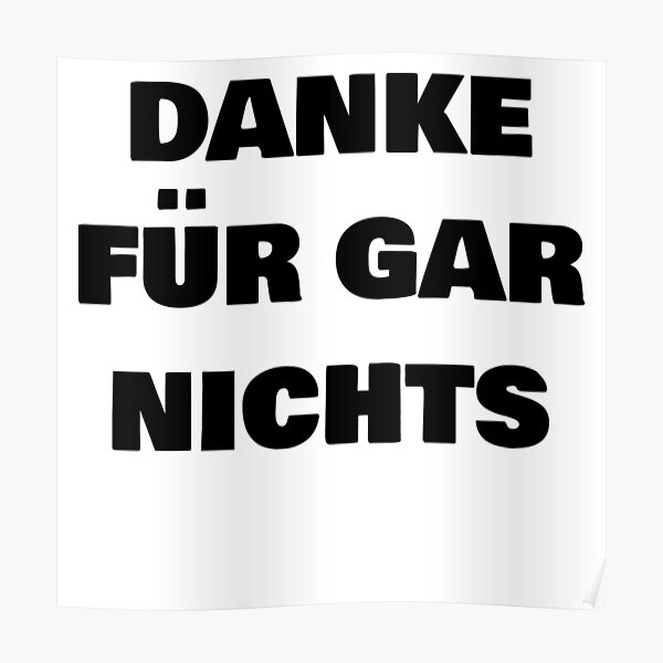 Poster Danke Fur Nichts Redbubble