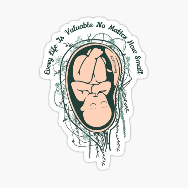Every life is valuable no matter how small Sticker