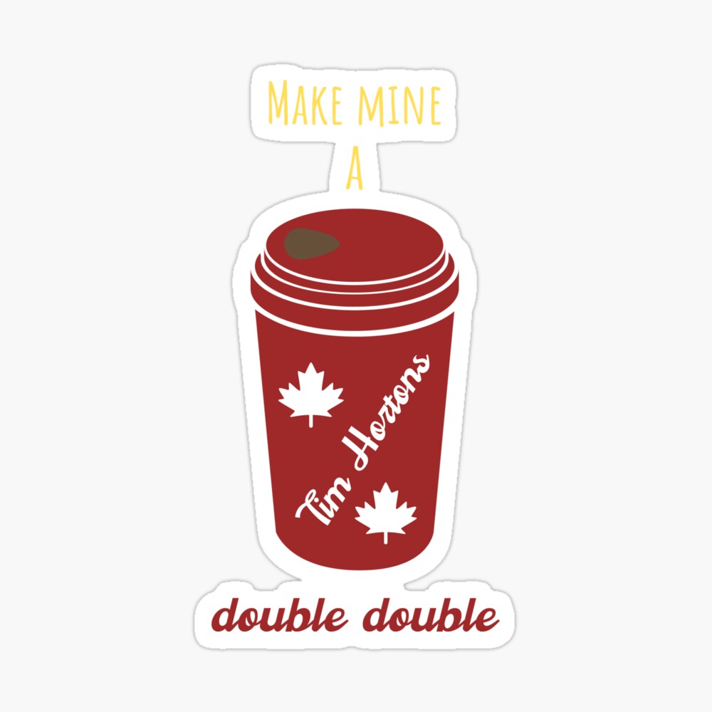 Make Mine A Double Double Canada Coffee Tim Hortons Greeting Card By Hermionebenson Redbubble