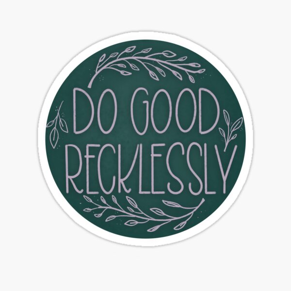 Item preview, Do Good Recklessly designed and sold by Emma Humphrey.
