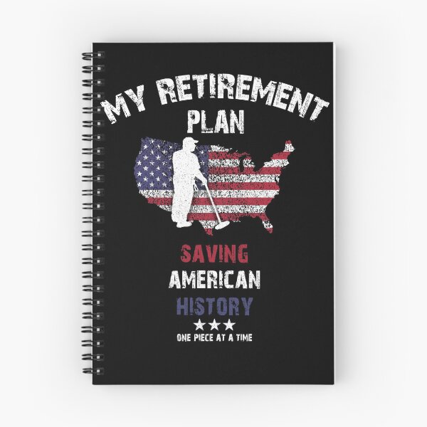 Item preview, Metal Detectorists Retirement Plan Treasure Hunter US Relic Hunting Gift designed and sold by theshirtinator.