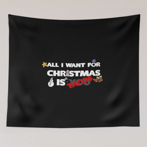 Item preview, All I Want For Christmas Is Tacos designed and sold by KoolMoDee.