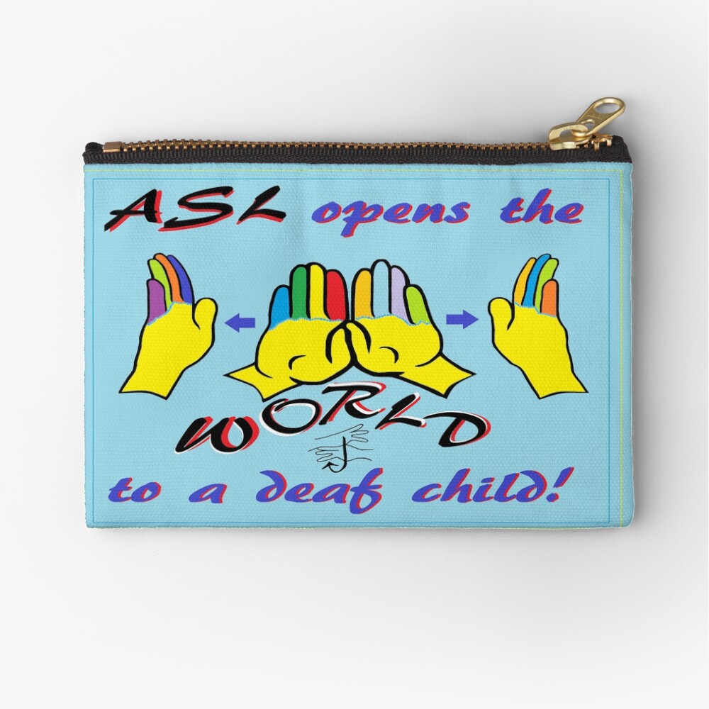 "ASL Opens the World" Zipper Pouch by EloiseArt Redbubble