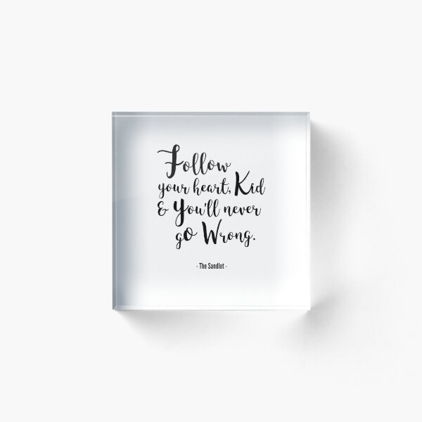 The Sandlot - Follow Your Heart Kid Acrylic Block