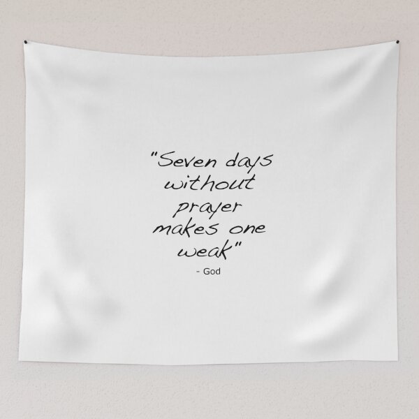 Item preview, Seven days without prayer, makes one weak. Bible meme, novelty church saying. designed and sold by azule1.