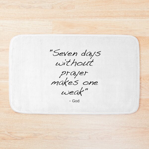 Item preview, Seven days without prayer, makes one weak. Bible meme, novelty church saying. designed and sold by azule1.