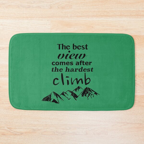 Item preview, The best view comes after the hardest climb. designed and sold by azule1.