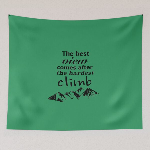 Item preview, The best view comes after the hardest climb. designed and sold by azule1.