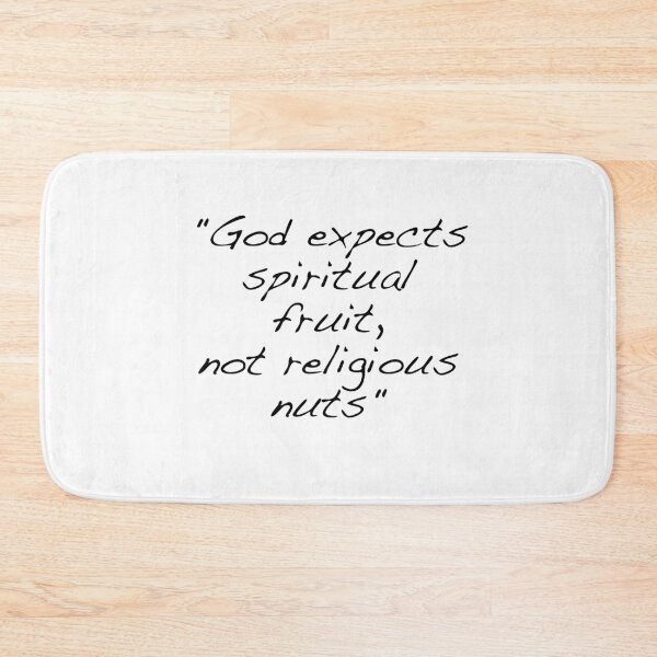 Item preview, God expects spiritual fruit, not religious nuts. Novelty Christian quote designed and sold by azule1.