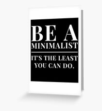 Jokes Minimalism Meme Design Quote Be A Minimalist Greeting Card