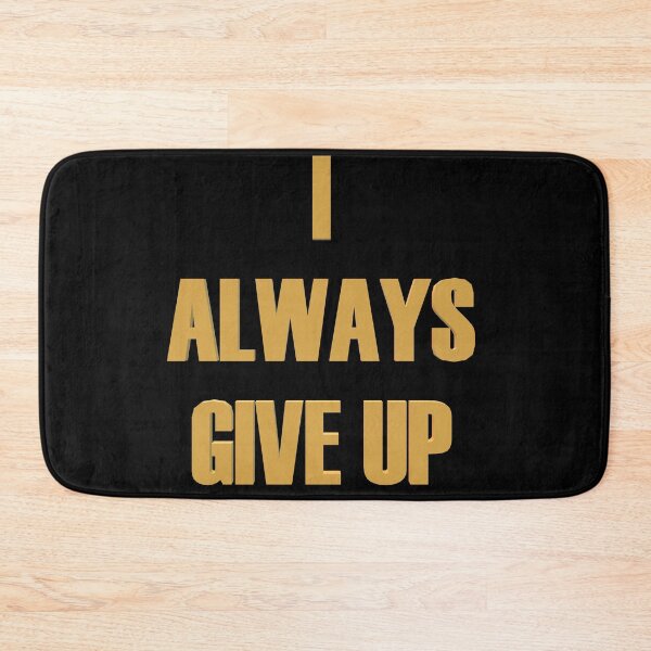 Item preview, I always give up designed and sold by yayor.