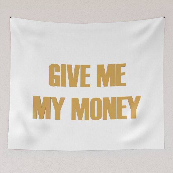 Item preview, give me my money designed and sold by yayor.