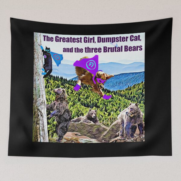 Item preview, The Greatest Girl, Dumpster Cat, and the Brutal Bears designed and sold by darbyward.