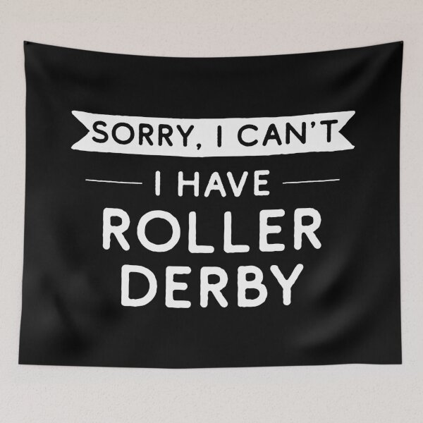 Item preview, Sorry I Can't I Have Roller Derby designed and sold by teesaurus.