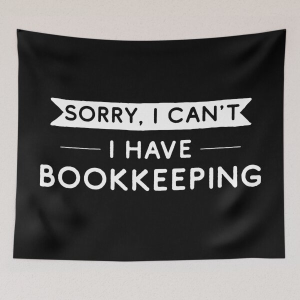 Item preview, Sorry I Can't I Have Bookkeeping designed and sold by teesaurus.
