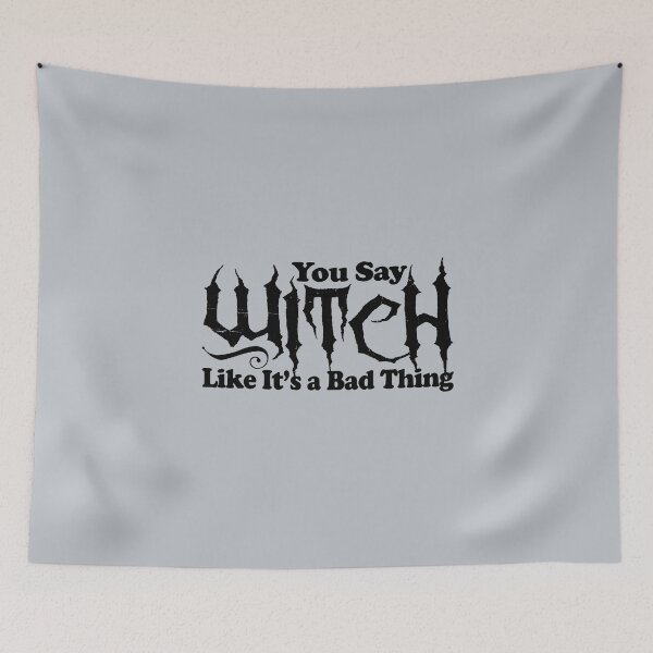 Item preview, You Say Witch Like It's A Bad Thing designed and sold by Christopher Taylor.