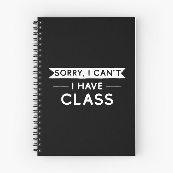 Item preview, Sorry I Can't I Have Class designed and sold by teesaurus.