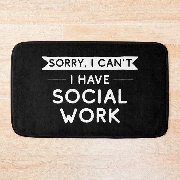 Item preview, Sorry I Can't I Have Social Work designed and sold by teesaurus.