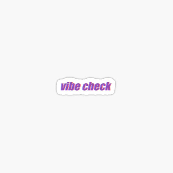 vibe check Sticker
