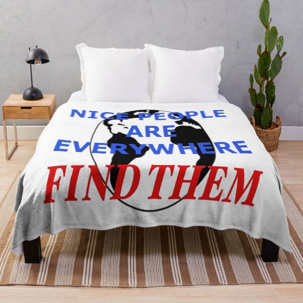 Item preview, NICE PEOPLE ARE EVERYWHERE FIND THEM designed and sold by James E. Guin.