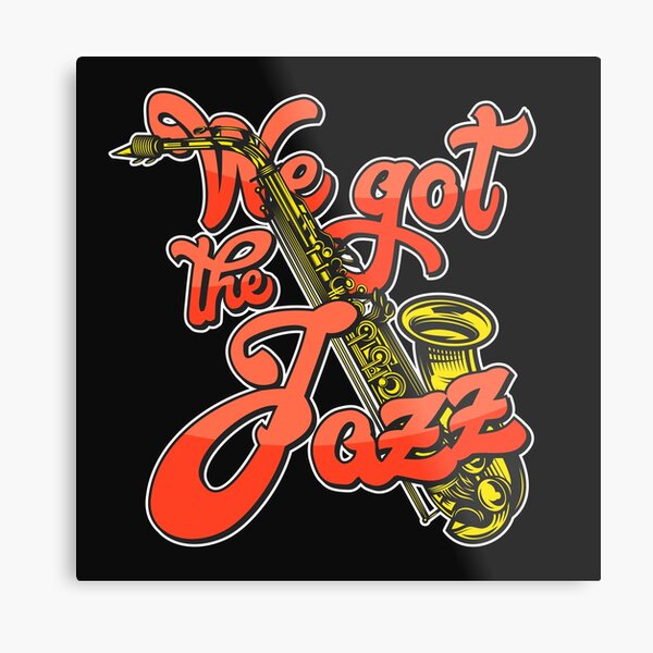 We Got The Jazz Metal Print