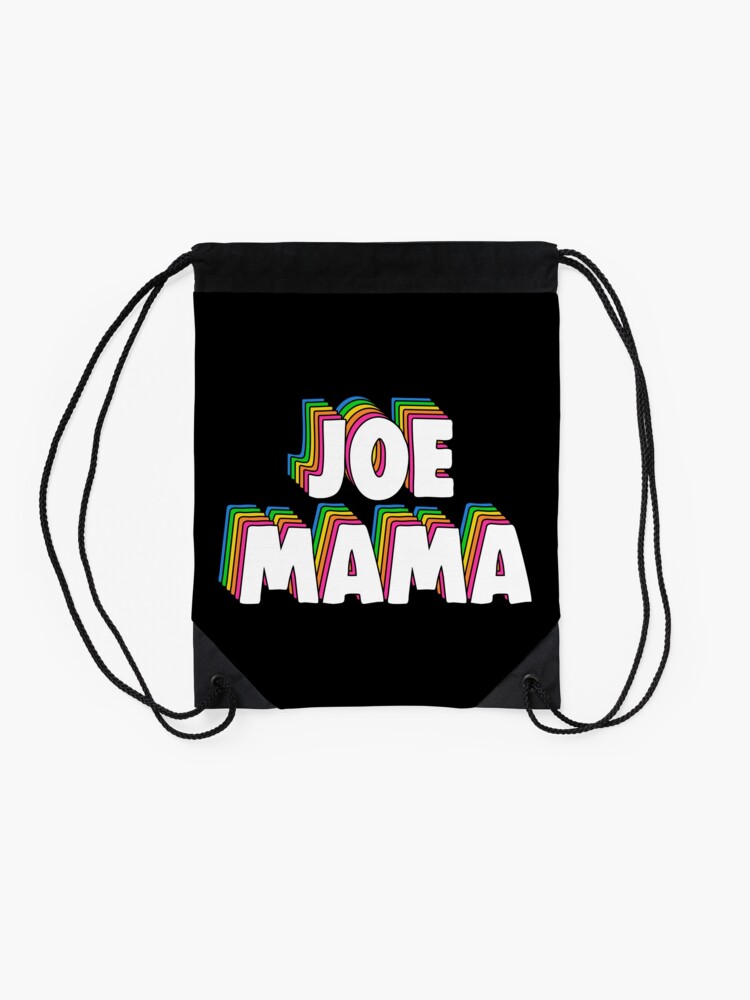 Don't Ask Who Joe Is / Joe Mama Meme by Barnyardy, Redbubble