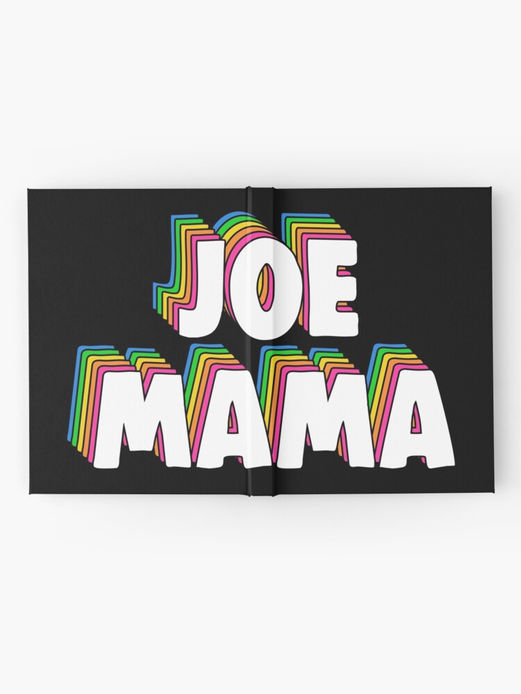 Don't Ask Who Joe Is / Joe Mama Meme by Barnyardy, Redbubble