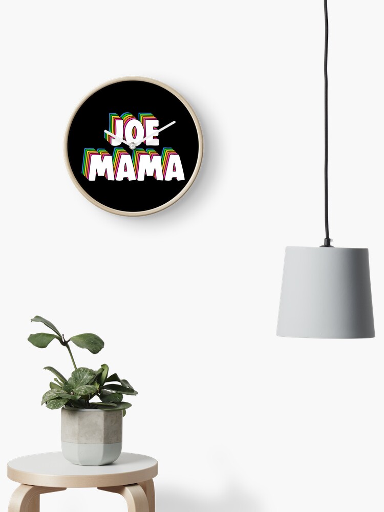 Don't Ask Who Joe Is / Joe Mama Meme by Barnyardy, Redbubble