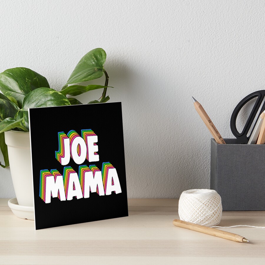 Don't Ask Who Joe Is / Joe Mama Meme Greeting Card for Sale by Barnyardy