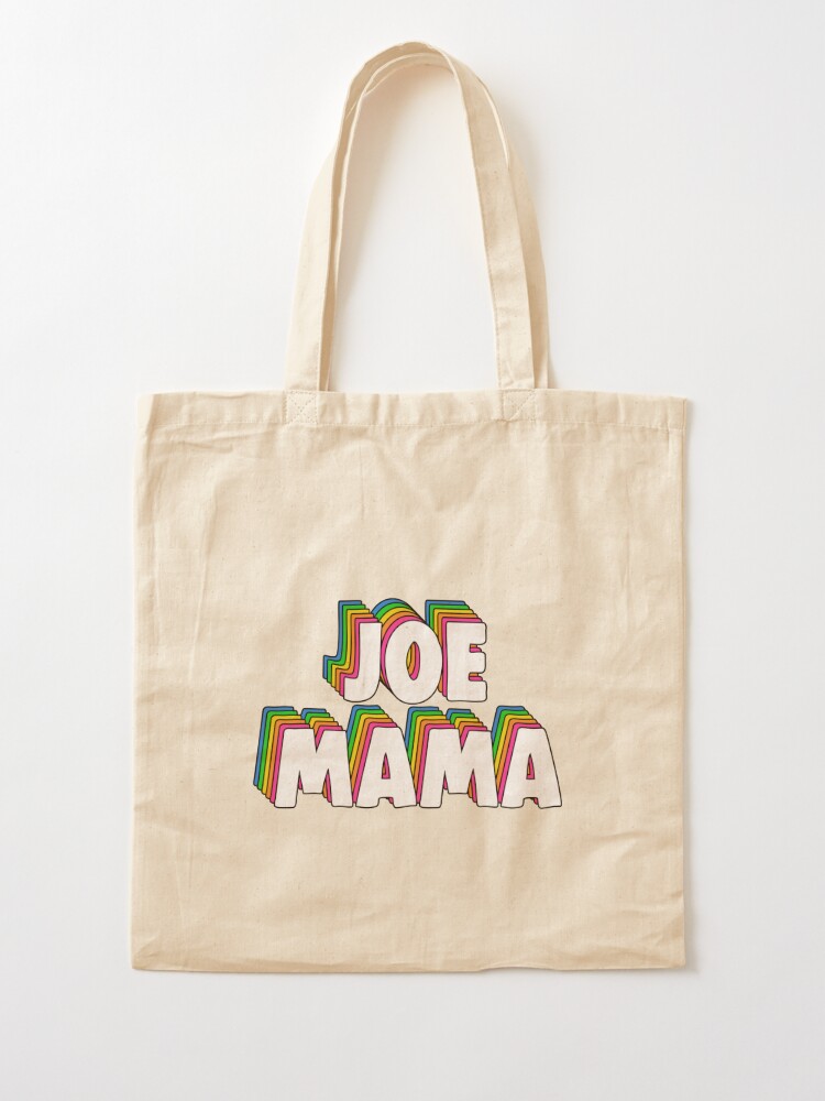 Don T Ask Who Joe Is Joe Mama Meme Tote Bag By Barnyardy