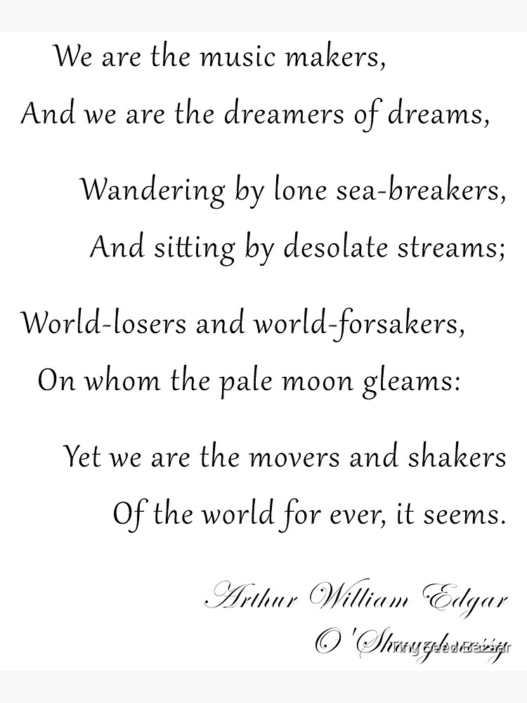 Arthur O'Shaughnessy  Wisdom quotes, Wise quotes, The dreamers