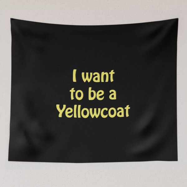 Item preview, I Want to Be A Yellowcoat designed and sold by Off the Box.