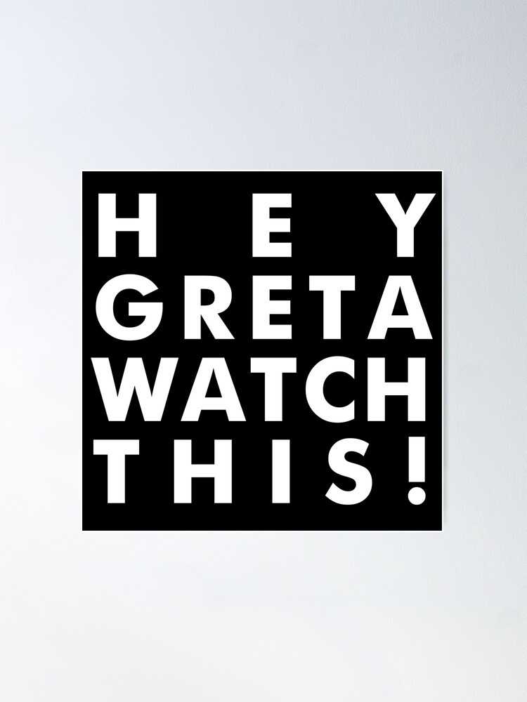 Alternate view of HEY GRETA WATCH THIS! Poster