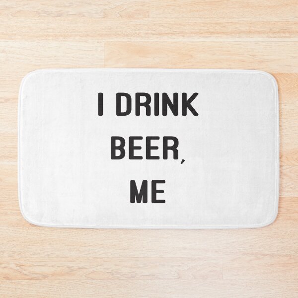 Item preview, I Drink Beer, Me designed and sold by Off the Box.